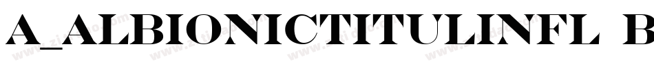 a_AlbionicTitulInfl Bold字体转换